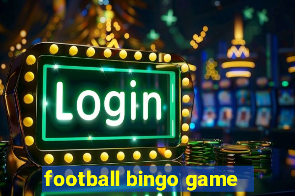 football bingo game - play now